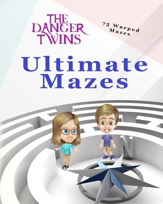 Ultimate Mazes: The Danger Twins 1956547266 Book Cover