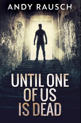 Until One of Us Is Dead: Premium Hardcover Edition 1034070592 Book Cover