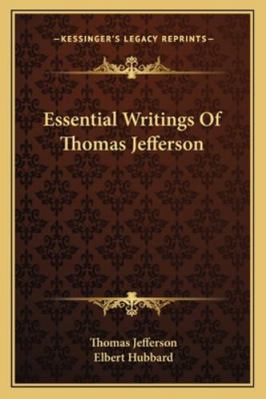 Essential Writings Of Thomas Jefferson 1162860944 Book Cover