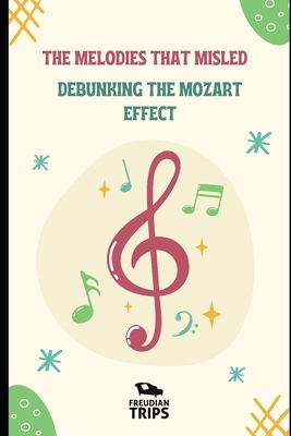The Melodies That Misled: Debunking the Mozart ... B0D31X125V Book Cover