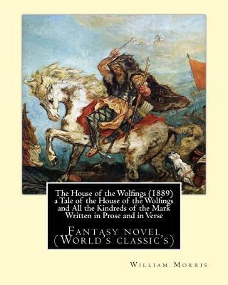 The House of the Wolfings (1889) a Tale of the ... 1540676110 Book Cover