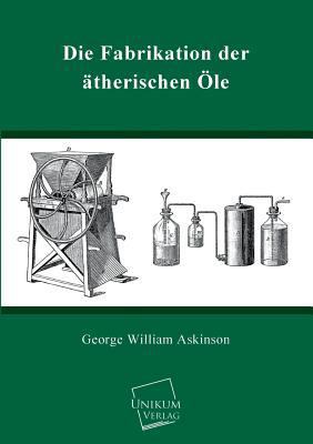 Die Fabrikation Der Atherischen OLE [German] 3845725842 Book Cover