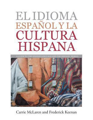 El Idioma Español Y La Cultura Hispana: A Guide... [Spanish] 1524686662 Book Cover