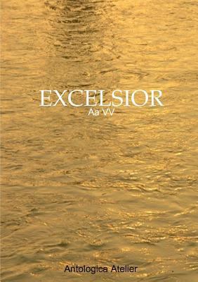 Antologica Atelier edizioni - EXCELSIOR [Italian] 0244413843 Book Cover