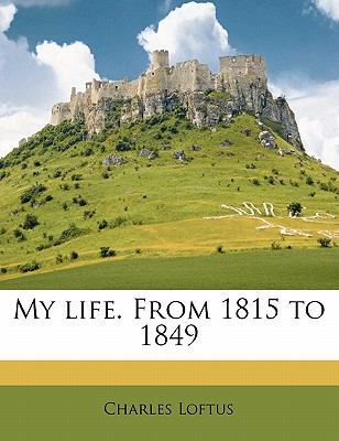 My Life. from 1815 to 1849 Volume 2 117722755X Book Cover