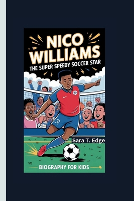 Nico Williams: The Super Speedy Soccer Star Bio... B0DJVHK2H2 Book Cover