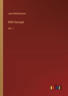 Wild Georgie: Vol. 1 3368191985 Book Cover