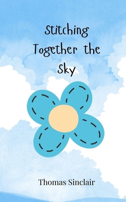 Stitching Together the Sky 3690748038 Book Cover