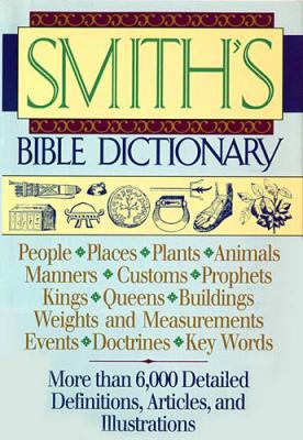 Smith's Bible Dictionary: More Than 6,000 Detai... 0785212221 Book Cover