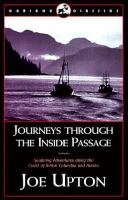 Journeys Through the Inside Passage: Seafaring ... 0882405063 Book Cover