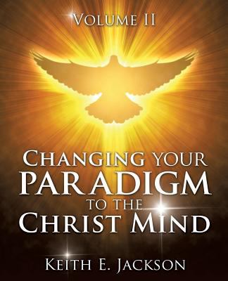 Changing your Paradigm to the Christ Mind 1498462944 Book Cover