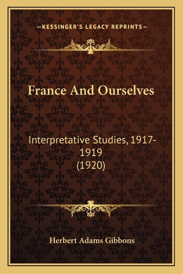France And Ourselves: Interpretative Studies, 1... 1164651145 Book Cover