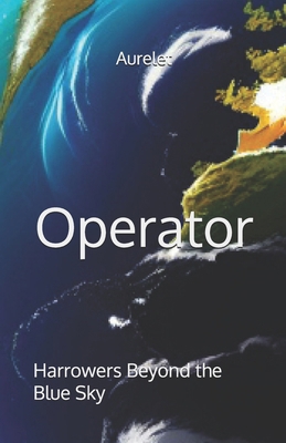 Operator: Harrowers Beyond the Blue Sky B0D86XNVTM Book Cover