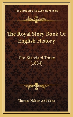 The Royal Story Book Of English History: For St... 1165624346 Book Cover