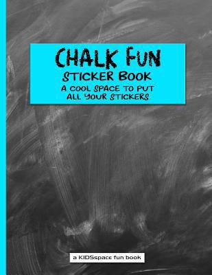 Chalk Fun Sticker Book (a Kidsspace Fun Book): ... 1791598978 Book Cover