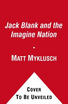 Jack Blank and the Imagine Nation 1442304782 Book Cover