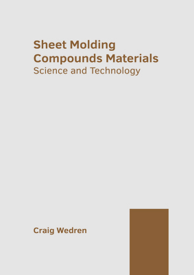 Sheet Molding Compounds Materials: Science and ... 1639899111 Book Cover