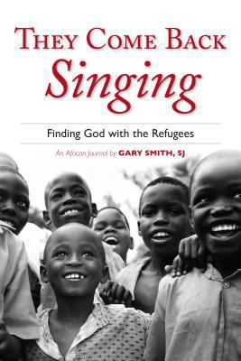 They Come Back Singing: Finding God with the Re... 0829427015 Book Cover