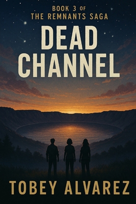 Remnants: Dead Channel B0FZ3CKVR1 Book Cover