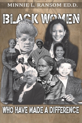 Black Women Who Made A Difference B0D19QT3TR Book Cover