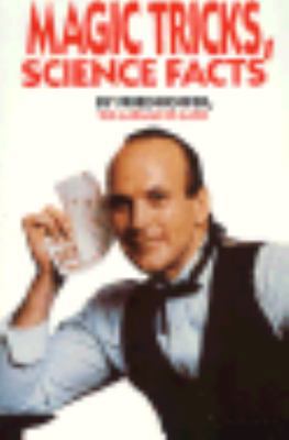 Magic Tricks, Science Facts 0531151867 Book Cover