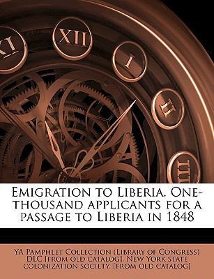 Emigration to Liberia. One-Thousand Applicants ... 1149915676 Book Cover