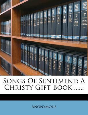 Songs of Sentiment: A Christy Gift Book ...... 1276130694 Book Cover