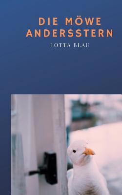 Die Möwe Andersstern: Vom Mut und Anderssein [German] 3741205915 Book Cover