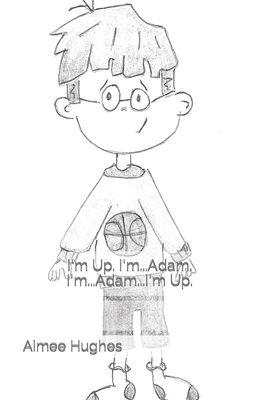 I'm Up. I'm...Adam. I'm...Adam...I'm Up. B09S66MV71 Book Cover
