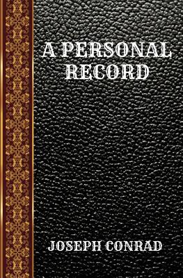 A Personal Record: By Joseph Conrad 109887966X Book Cover