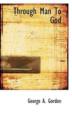 Through Man to God 1117102130 Book Cover