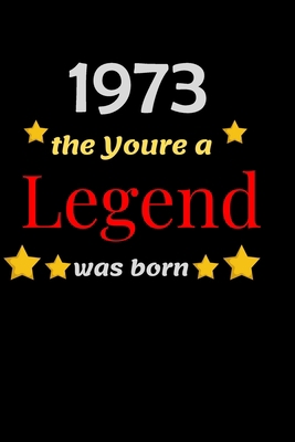 Paperback 1973 The year a LEGEND was born: Blank Lined Notebook. Funny and cute gag gift for 47th Birthday for men, women, daughter, son, girlfriend, ... wife, husband, co-worker,perfect Gift,Logbook Book