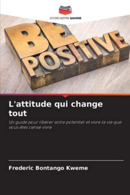 L'attitude qui change tout [French] 620847941X Book Cover