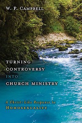 Turning Controversy Into Church Ministry: A Chr... 0310321328 Book Cover