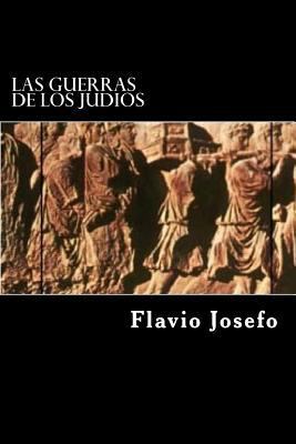 Las Guerras de los Judios (Spanish Edition) (Sp... [Spanish] 1537556118 Book Cover