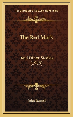 The Red Mark: And Other Stories (1919) 1165231115 Book Cover