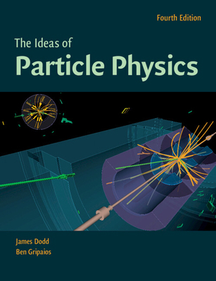 The Ideas of Particle Physics 1108727409 Book Cover