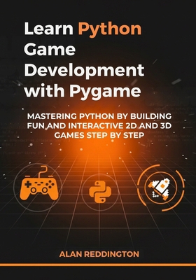 Learn Python Game Development with Pygame: Mast... B0FXSN93BK Book Cover