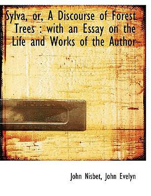 Sylva, Or, a Discourse of Forest Trees: With an... 111695835X Book Cover