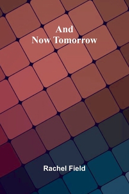 And Now Tomorrow 9374590484 Book Cover