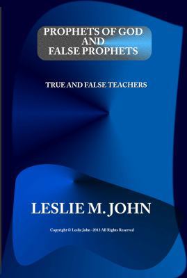 Prophets of God and False Prophets: True and Fa... 0989028380 Book Cover