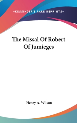 The Missal Of Robert Of Jumieges 0548341613 Book Cover