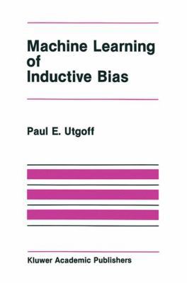 Machine Learning of Inductive Bias 1461294088 Book Cover