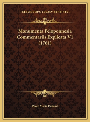 Monumenta Peloponnesia Commentariis Explicata V... [Latin] 1169768709 Book Cover