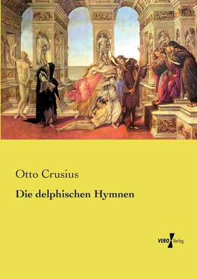 Die delphischen Hymnen [German] 3737224773 Book Cover