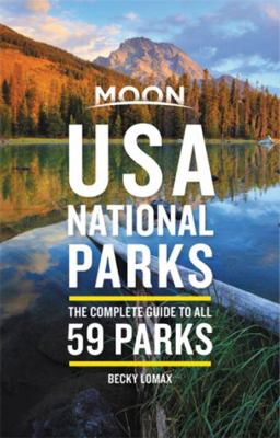 Moon USA National Parks: The Complete Guide to ... 1640492798 Book Cover