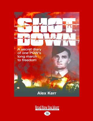 Shot Down: A Secret Diary of One POW's Long Mar... [Large Print] 1458739899 Book Cover