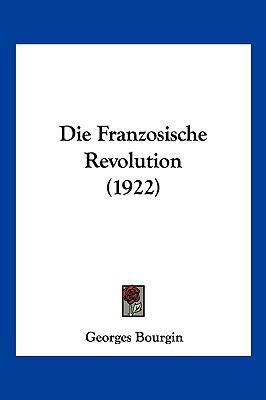 Die Franzosische Revolution (1922) [German] 1161091610 Book Cover