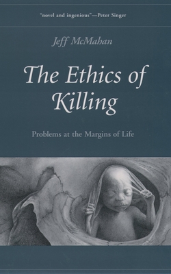 The Ethics of Killing: Problems at the Margins ... 0195169824 Book Cover