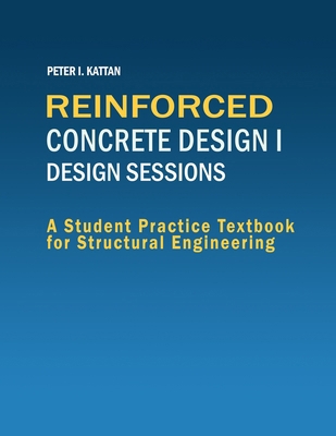 Reinforced Concrete Design I - Design Sessions B0CX4VQR9P Book Cover